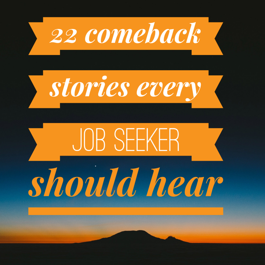 Escape from Unemploymentville - 22 Comeback Stories Every Job Seeker Should Hear