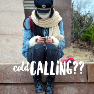 Hate Cold Calling? What You Might Be Missing – One Writer’s Story